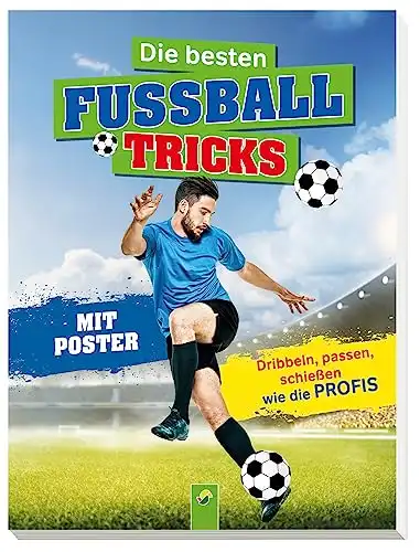 Die besten Fußballtricks: Dribbeln, passen, schießen wie die Profis