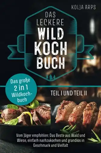 2-in-1 Wildkochbuch: Rezepte für Jäger