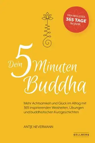 Dein 5-Minuten-Buddha für mehr Achtsamkeit und Glück im Alltag