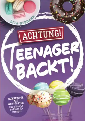 Ultimatives Backbuch mit WOW-Effekt für Teenager