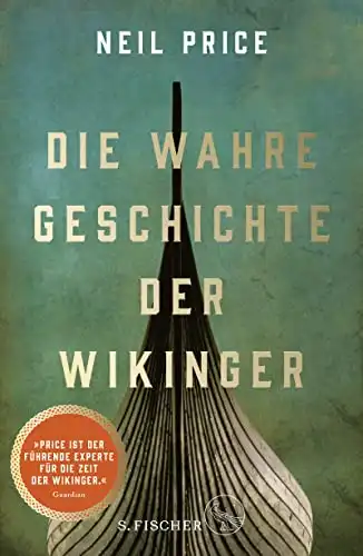 Die wahre Geschichte der Wikinger »Das beste historische Buch des Jahres«