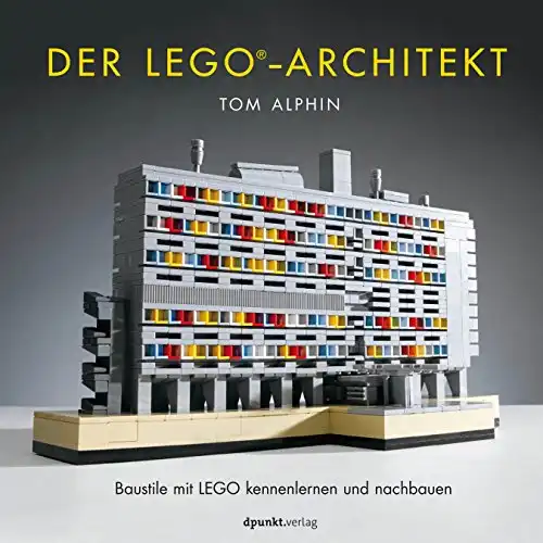 Der LEGO®-Architekt: Baustile mit LEGO kennenlernen und nachbauen
