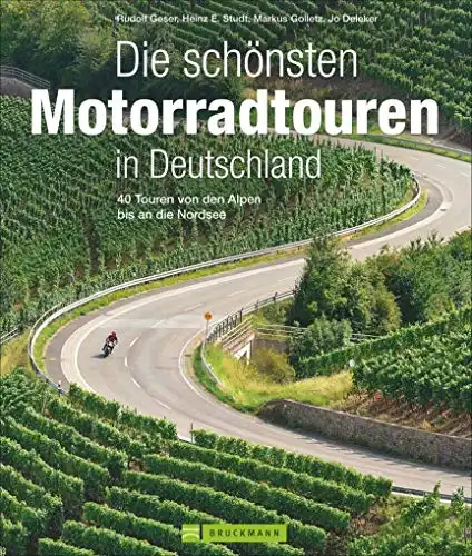 Motorradtouren Deutschland: Auf 40 Touren von den Alpen bis an die Nordsee kurven über Mittelgebirge und Alpenpässe und cruisen auf Ferienstraßen