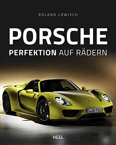 Porsche: Perfektion auf Rädern - Gebundene Ausgabe