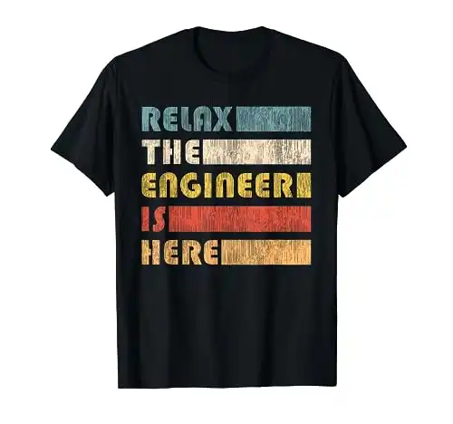 Relax The Engineer für Ingenieure T-Shirt